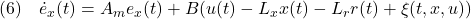 \displaystyle{(6)\quad \dot{e}_x(t)=A_me_x(t)+B(u(t)-L_xx(t)-L_rr(t)+\xi(t,x,u)) }