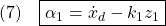 \displaystyle{(7)\quad \boxed{\alpha_1=\dot{x}_d-k_1z_1} }