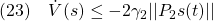 \displaystyle{(23)\quad \dot{V}(s)　\le -2\gamma_2||P_2s(t)|| }