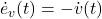 \dot{e}_v(t)=-\dot{v}(t)