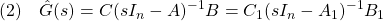 \displaystyle{(2)\quad \hat{G}(s)=C(sI_n-A)^{-1}B=C_1(sI_n-A_1)^{-1}B_1 }