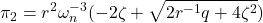 \displaystyle{ \pi_2=r^2\omega_n^{-3}(-2\zeta+\sqrt{2r^{-1}q+4\zeta^2}) }