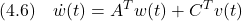 \displaystyle{(4.6)\quad \dot{w}(t)=A^Tw(t)+C^Tv(t) }