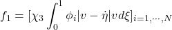 \displaystyle{f_1=[\chi_3\int_0^1\phi_i|v-\dot{\eta}|vd\xi]_{i=1,\cdots,N}}