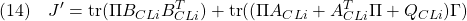 \displaystyle{(14)\quad J'={\rm tr}(\Pi B_{CLi}B_{CLi}^T)+{\rm tr}((\Pi A_{CLi}+A_{CLi}^T\Pi+Q_{CLi})\Gamma) }