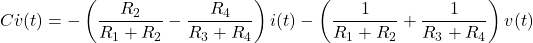 \begin{equation*} C\dot{v}(t)=-\left(\frac{R_2}{R_1+R_2}-\frac{R_4}{R_3+R_4}\right)i(t) -\left(\frac{1}{R_1+R_2}+\frac{1}{R_3+R_4}\right)v(t) \end{equation*}