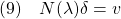 \displaystyle{(9)\quad N(\lambda)\delta=v }